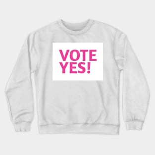 Vote Yes! - Best Selling Crewneck Sweatshirt